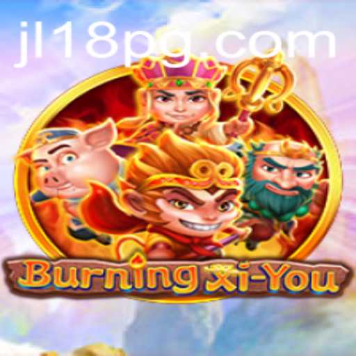 BurningXiYou: Exploring the Mystical World of JL18